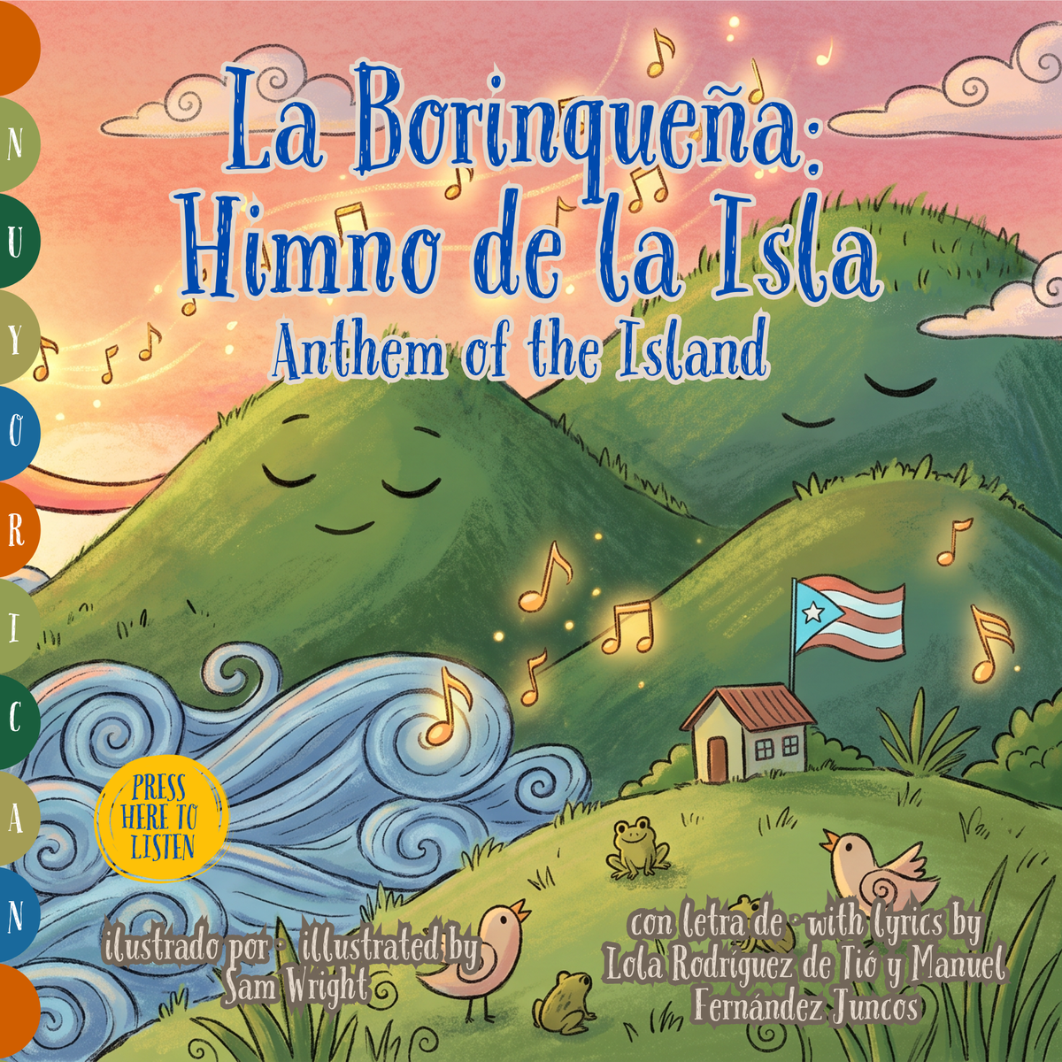 Illustrated book cover for 'La Borinqueña: Himno de la Isla / Anthem of the Island' showing a colorful coastal landscape with blue waves, green hills, a small house, birds, musical notes, and the Puerto Rican flag. Text includes 'Press Play to Listen' and creator names Sam Wright and Lola Rodríguez de Tio y Manuel Fernández Juncos.